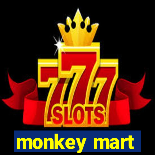 monkey mart